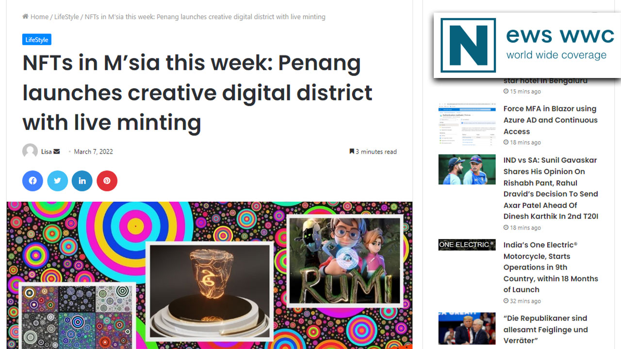 Read more about the article NFTs in M’sia this week: Penang launches creative digital district with live minting (by News WWC Media INC)