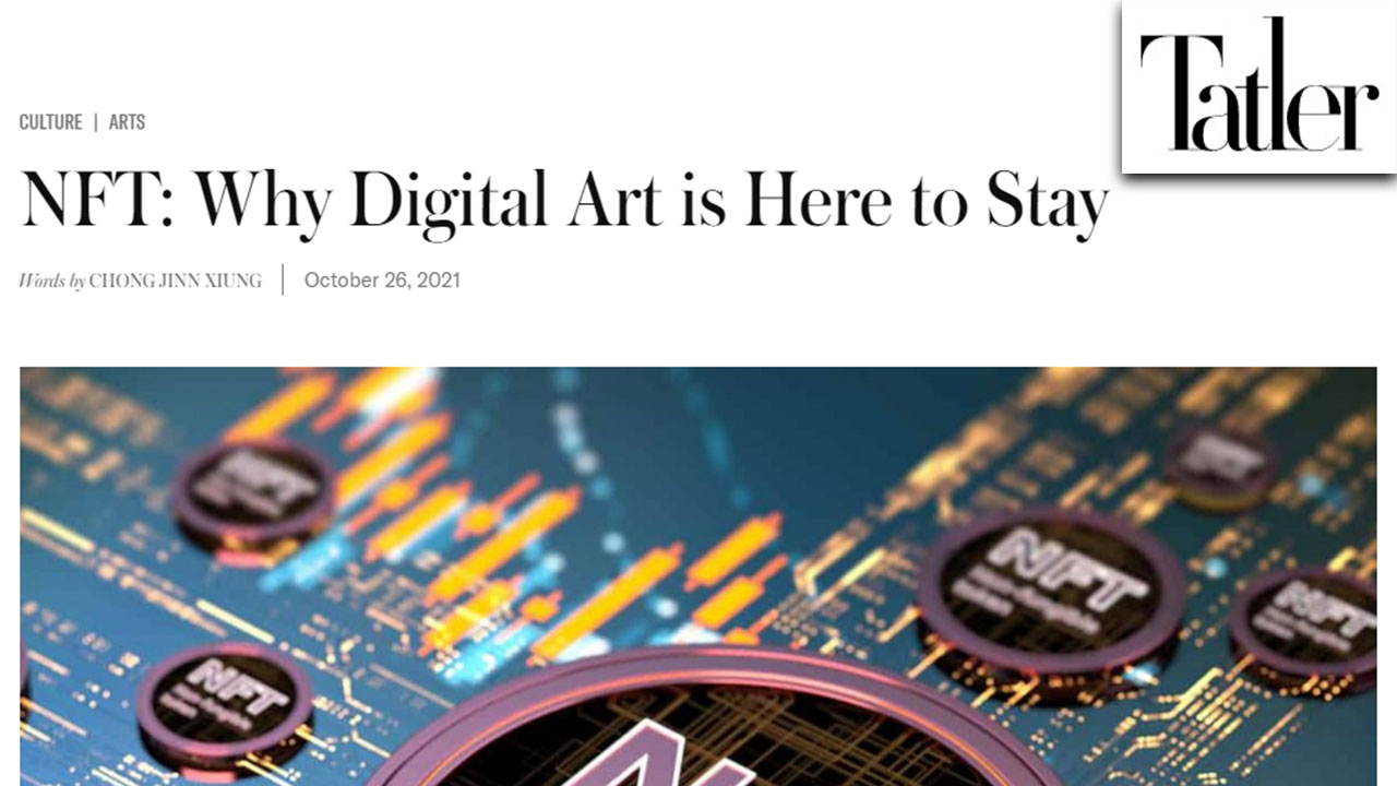 Read more about the article NFT: Why Digital Art is Here to Stay (by Tatler Asia)